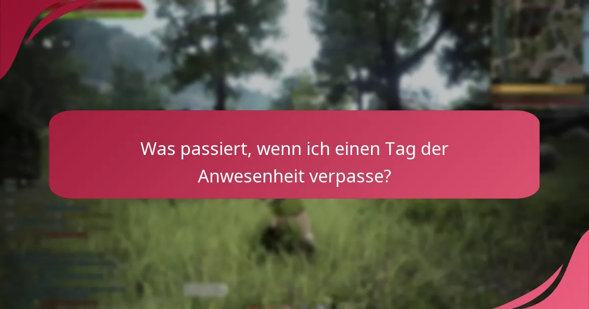 Welche Belohnungen sind durch die tägliche Anwesenheit verfügbar?