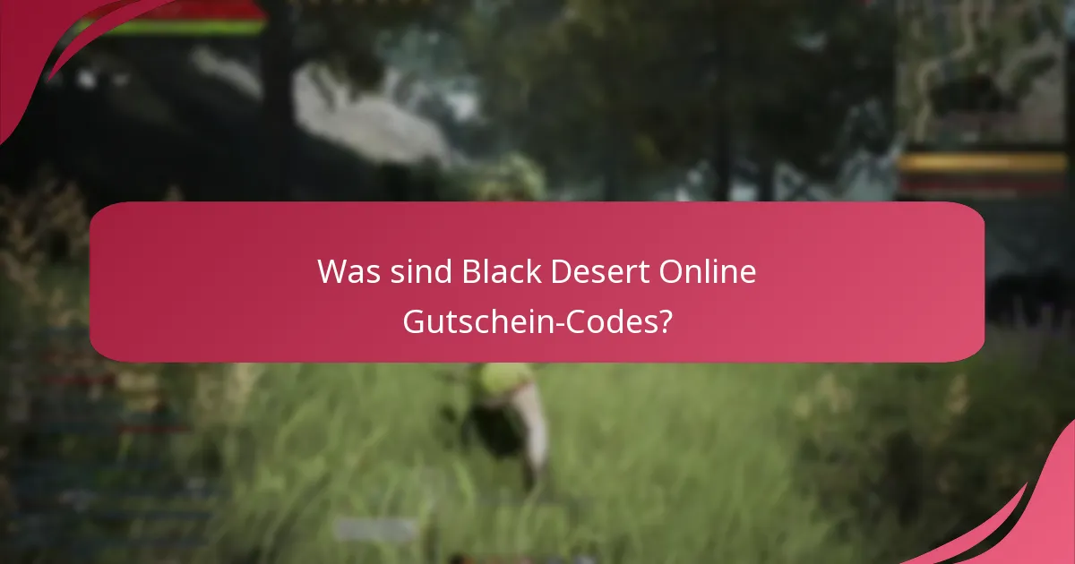 Wie kann ich Black Desert Online Gutschein-Codes verwenden?