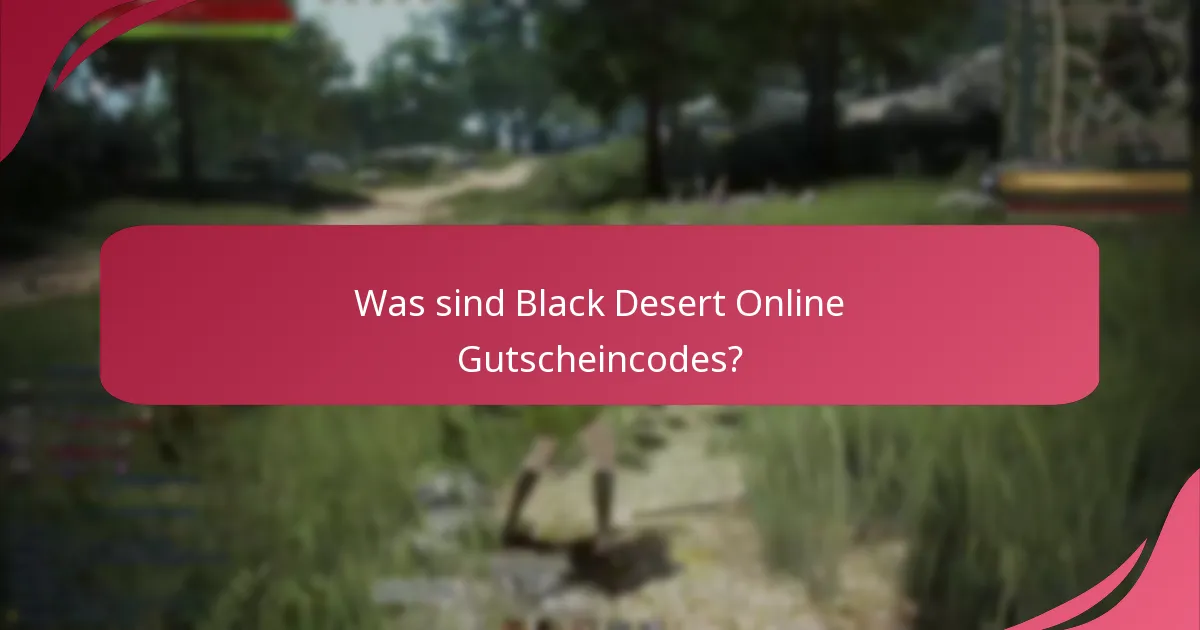 Wo findet man Black Desert Online Gutscheincodes?