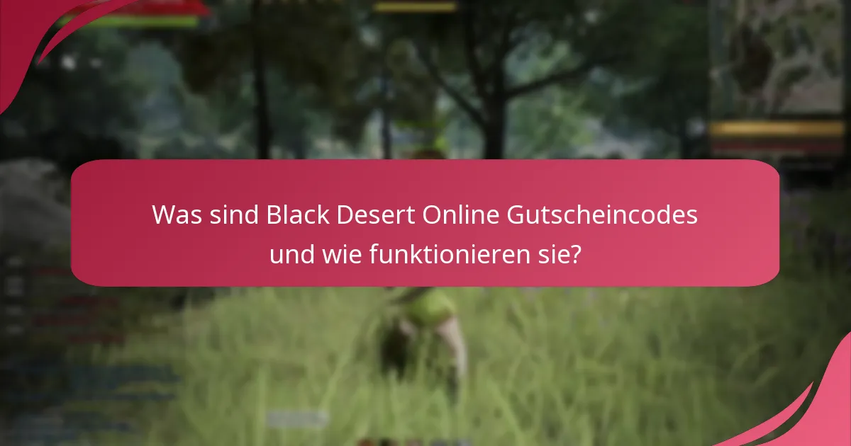 Wie verbessern Gutscheincodes das Spielerlebnis in Black Desert Online?