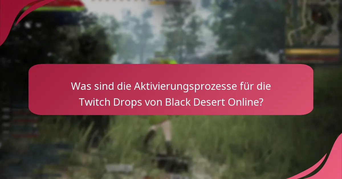 Was sind die Teilnahmebedingungen für Twitch Drops in Black Desert Online?
