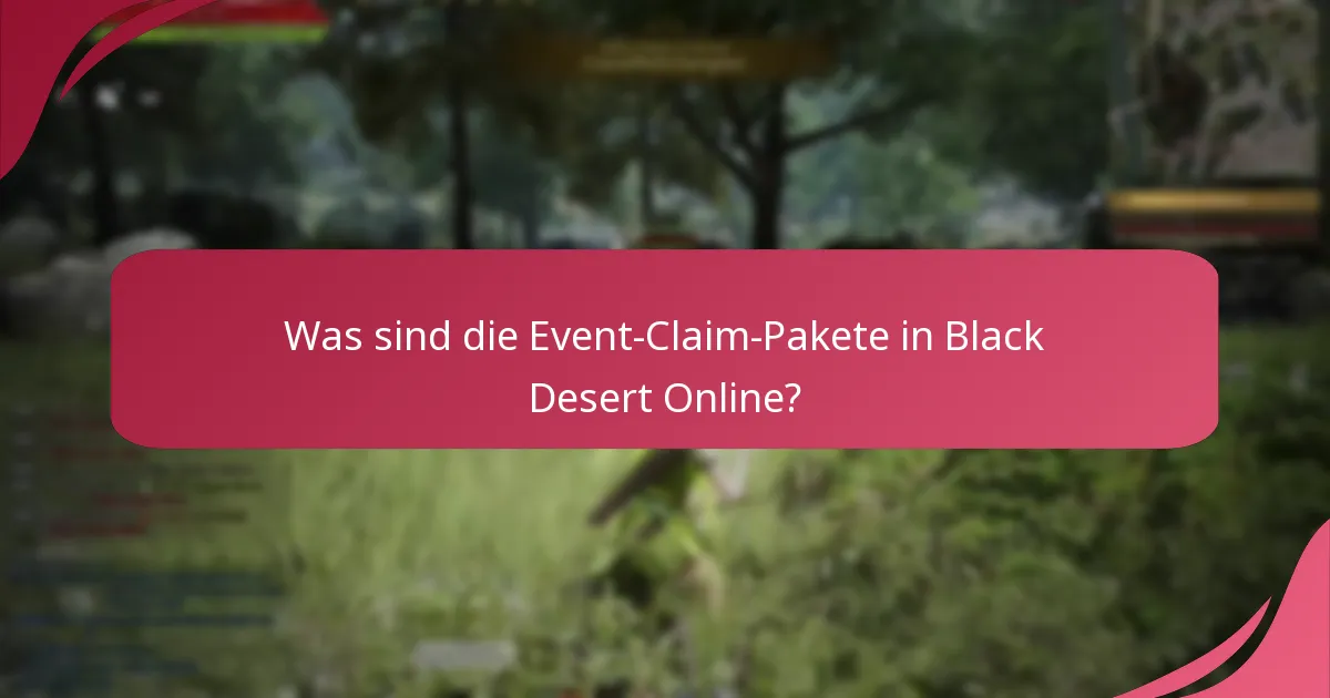 Wie kann ich die Event-Claim-Pakete in Black Desert Online verfolgen?
