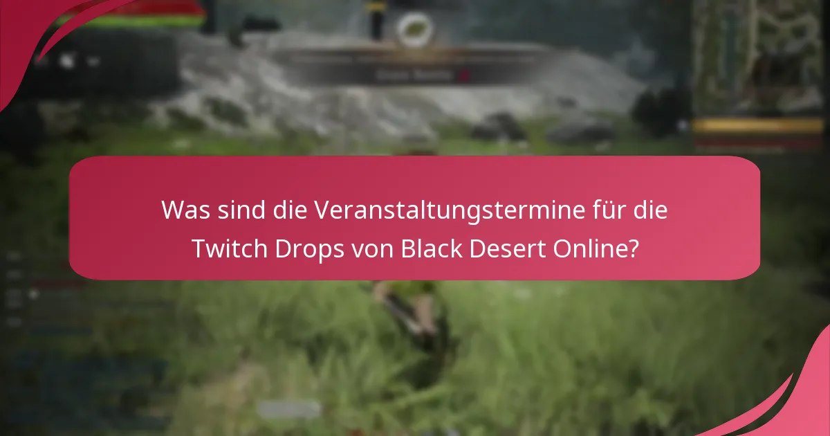 Wie können Spieler an den Twitch Drops von Black Desert Online teilnehmen?