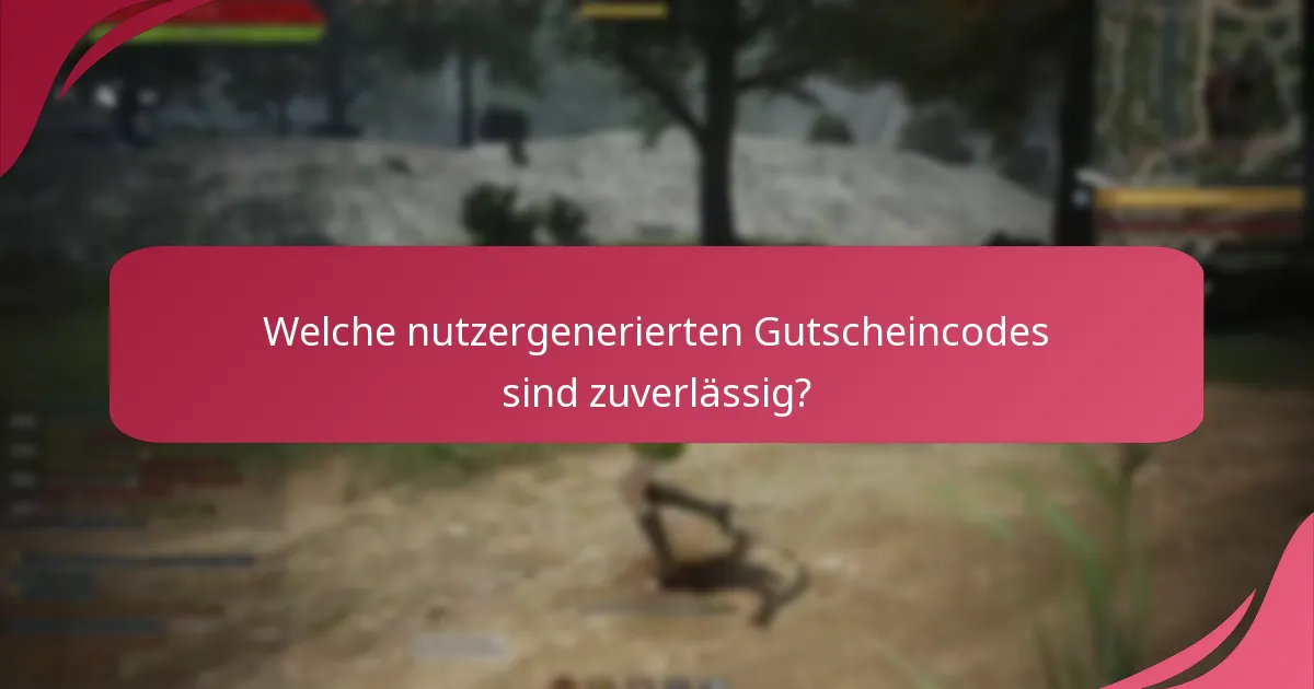 Welche nutzergenerierten Gutscheincodes sind zuverlässig?