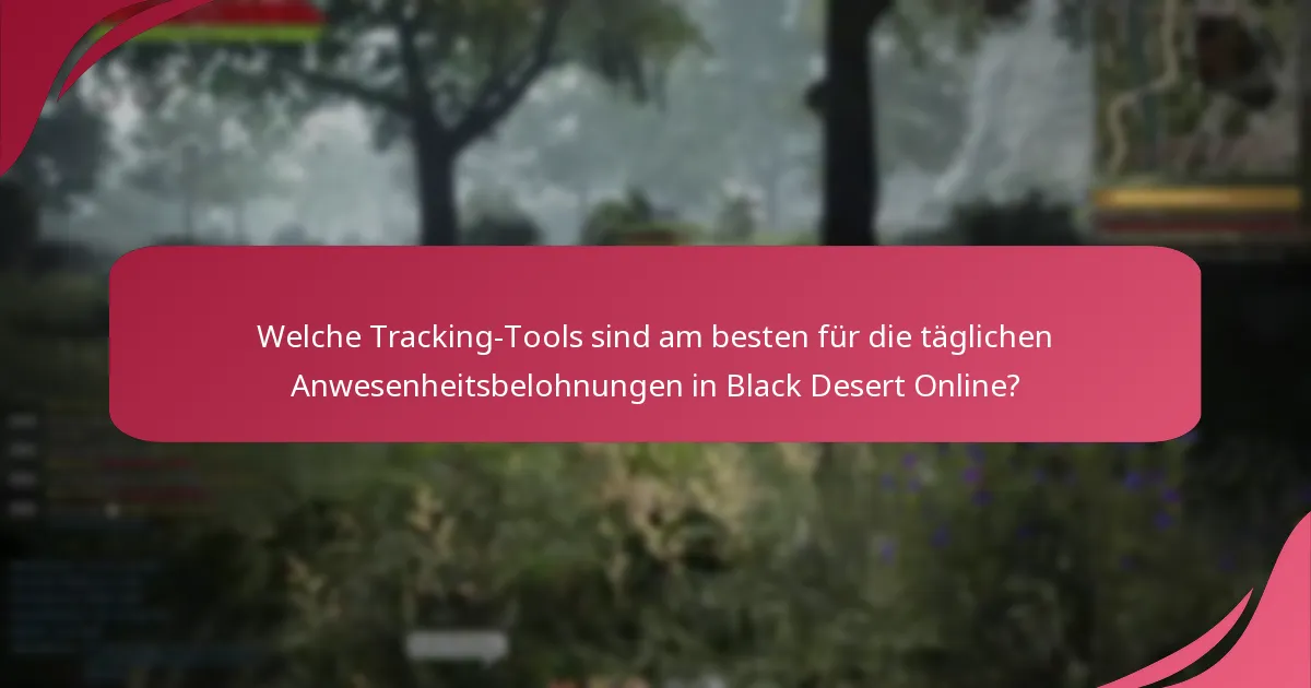 Welche Online-Ressourcen stehen für die täglichen Anwesenheitsbelohnungen in Black Desert Online zur Verfügung?