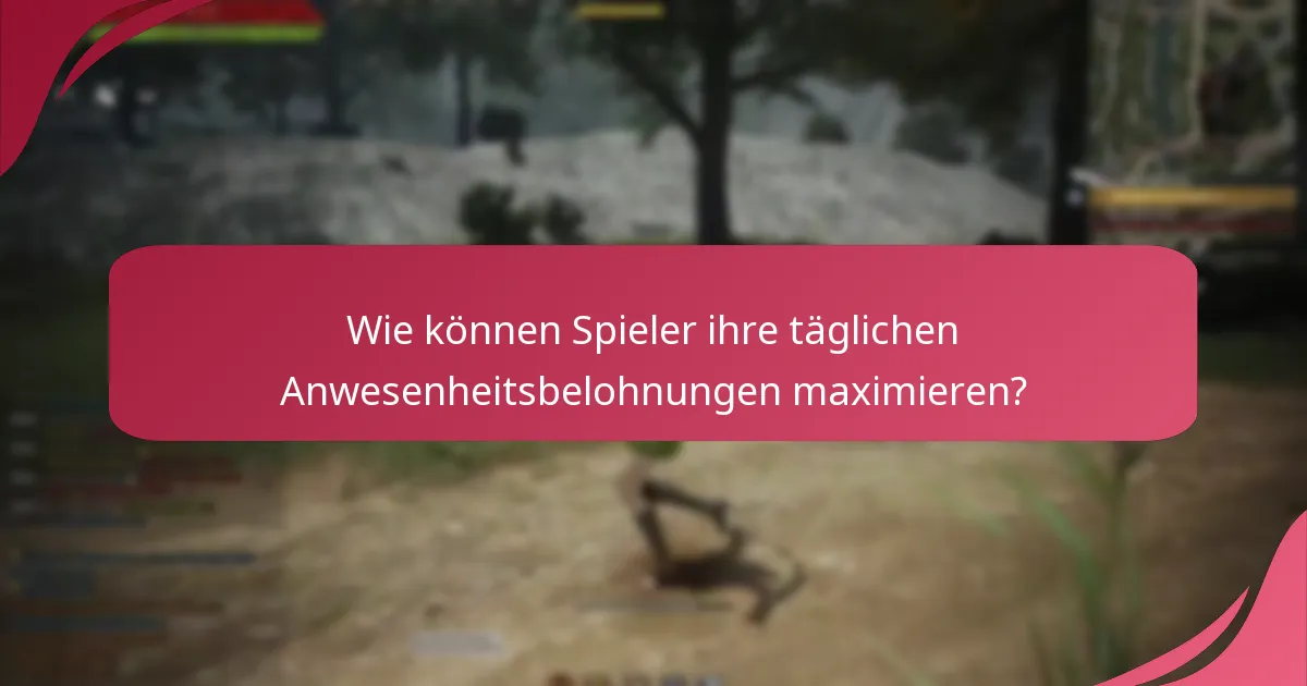 Wo können Spieler Updates zu den täglichen Anwesenheitsbelohnungen finden?