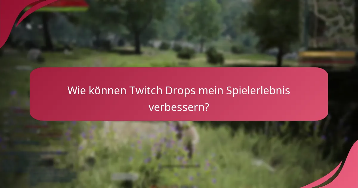 Was sind die Gameplay-Vorteile der Teilnahme an Twitch Drops?